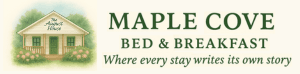 Logo for Maple Cove Bed & Breakfast featuring a quaint house and the tagline "Where every stay writes its own story."